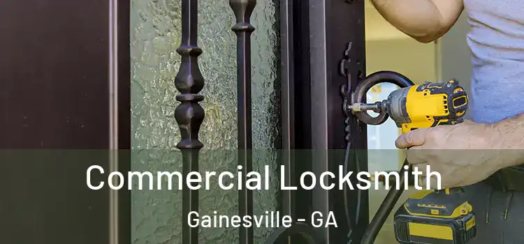 Commercial Locksmith Gainesville - GA