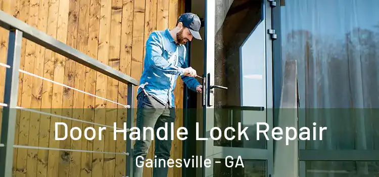 Door Handle Lock Repair Gainesville - GA
