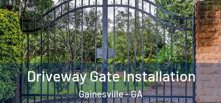 Driveway Gate Installation Gainesville - GA