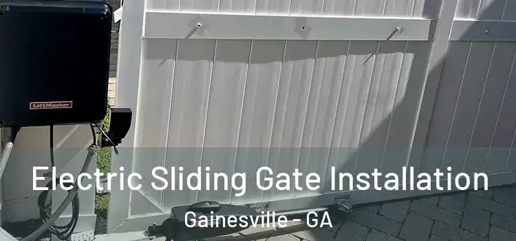 Electric Sliding Gate Installation Gainesville - GA