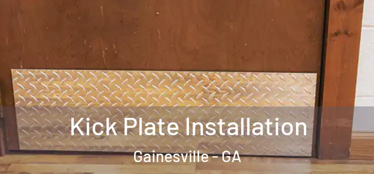 Kick Plate Installation Gainesville - GA