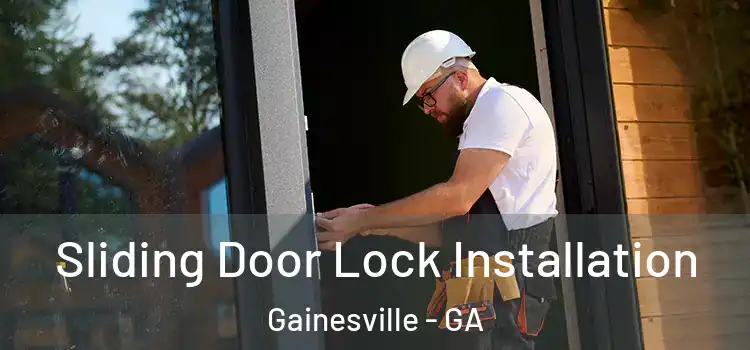 Sliding Door Lock Installation Gainesville - GA